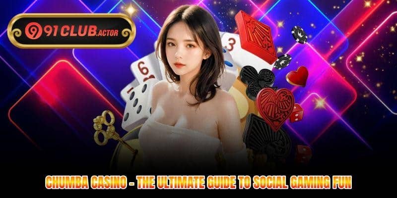 Chumba Casino - The Ultimate Guide To Social Gaming Fun