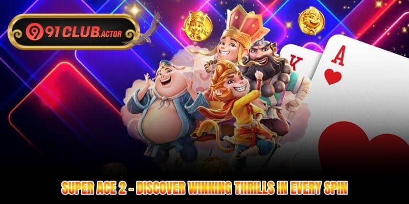 Super Ace 2 - Discover Winning Thrills in Every Spin